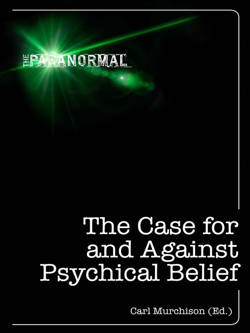 Title details for The Case for and Against Psychical Belief by Carl Murchison - Available